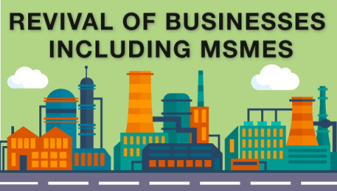 Revival of Business Including MSMEs