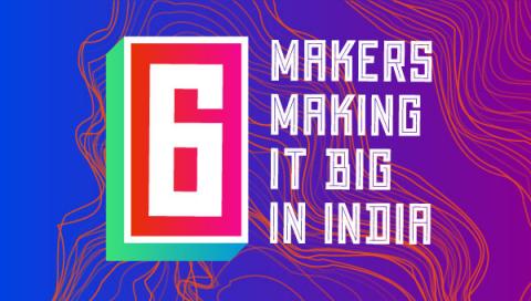 6 Makers making it big in India