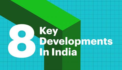 8 key developments in India