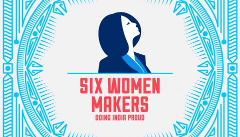 6 Women makers doing India proud