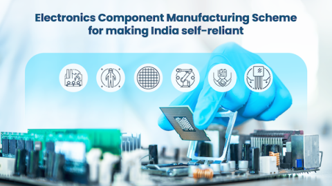 Overview of India’s Electronics Component Manufacturing Scheme